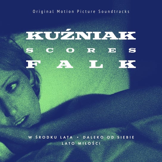 Kuźniak Scores Falk (W środku lata - Daleko od siebie - Lato miłości) Kuźniak Henryk