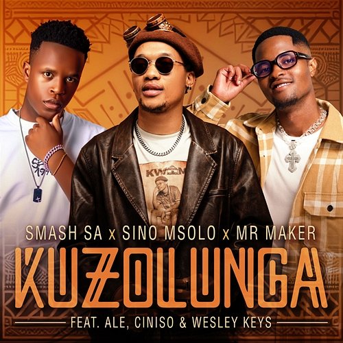 Kuzolunga Sino Msolo & Mr Maker feat. ALE, Ciniso, Wesley Keys, Smash SA