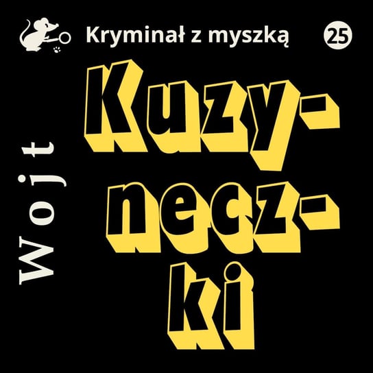 Kuzyneczki. Kryminał z myszką. Tom 25 - audiobook Albert Wojt