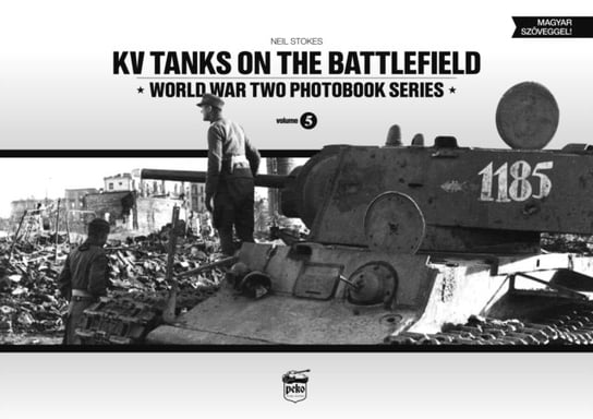KV Tanks on the Battlefield: World War Two Photobook Series Stokes Neil