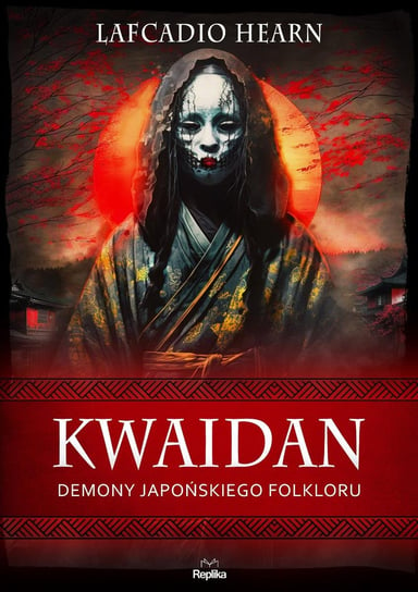 Kwaidan. Demony japońskiego folkloru Hearn Lafcadio