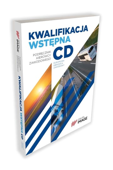 Kwalifikacja wstępna CD. Podręcznik kierowcy zawodowego Górny Marek, Wójcik Krzysztof