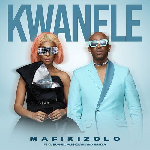Kwanele Kenza, Mafikizolo feat. Sun-El Musician