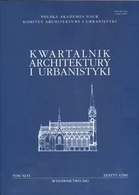 Kwartalnik Architektury i Urbanistyki 2001/4 Tom XLVI Opracowanie zbiorowe