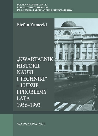 Kwartalnik Historii Nauki i Techniki. Ludzie i problemy. Lata 1956–1993 Zamecki Stefan