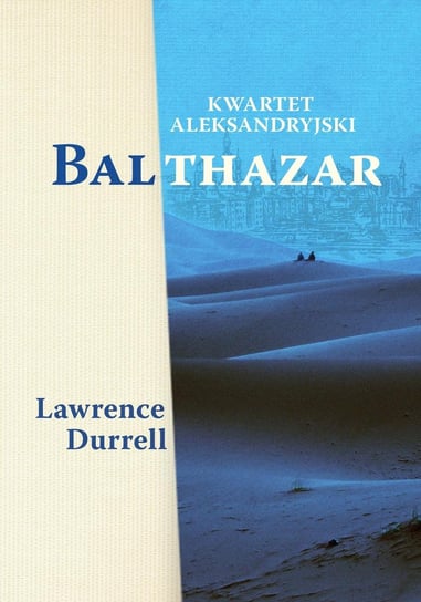 Kwartet aleksandryjski: Balthazar Durrell Lawrence