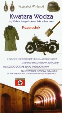 Kwatera Wodza Stępińsko-Cieszyński Kompleks Schronowy Przewodnik Winiarski Krzysztof