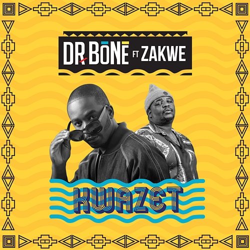 KwaZet Dr. Bone feat. Zakwe