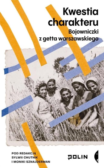 Kwestia charakteru. Bojowniczki z getta warszawskiego - ebook mobi Opracowanie zbiorowe