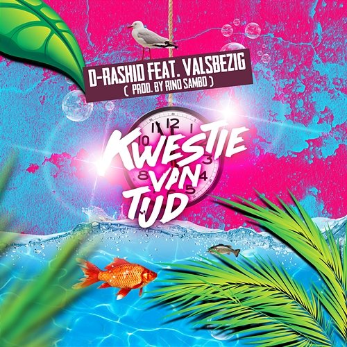 Kwestie Van Tijd D-Rashid feat. ValsBezig