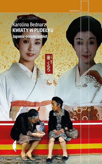 Kwiaty w pudełku. Japonia oczami kobiet Bednarz Karolina