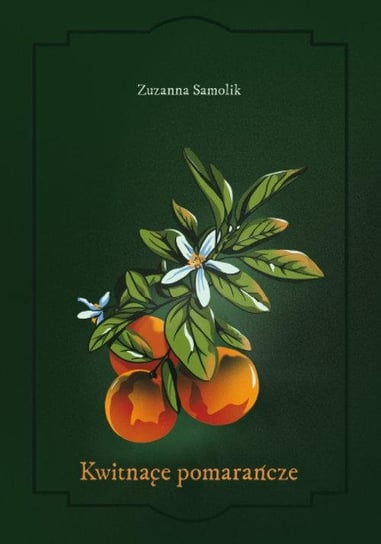 Kwitnące pomarańcze Zuzanna Samolik