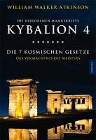 Kybalion 4 - Die 7 kosmischen Gesetze Atkinson William Walker
