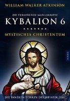 Kybalion 6 - Mystisches Christentum Atkinson William Walker
