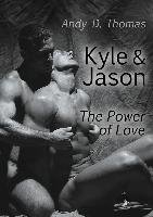 Kyle & Jason: The Power of Love Thomas Andy D.