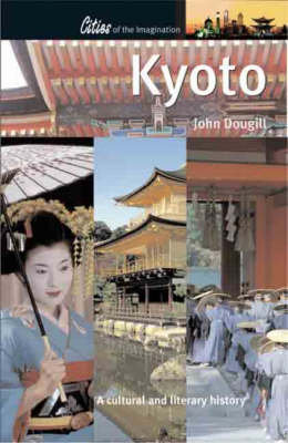 Kyoto. A Cultural and Literary History Dougill John