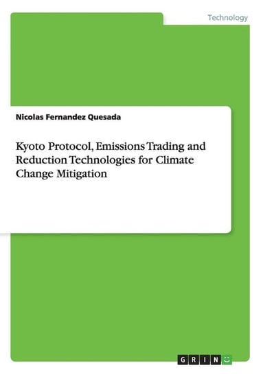 Kyoto Protocol, Emissions Trading and Reduction Technologies for Climate Change Mitigation Fernandez Quesada Nicolas