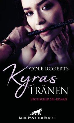 Kyras Tränen | Erotischer SM-Roman blue panther books