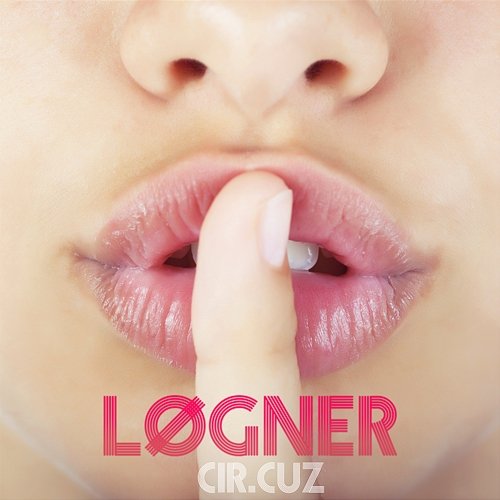 Løgner Cir.Cuz