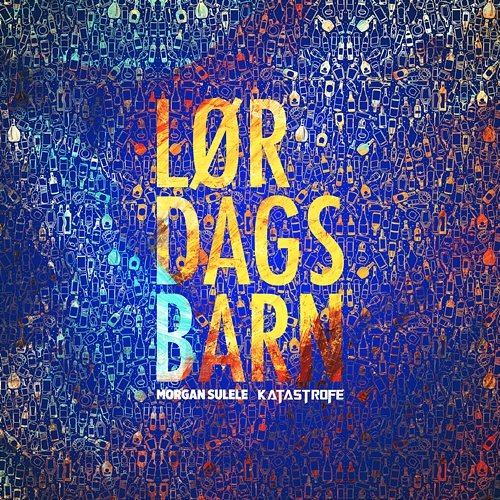 Lørdagsbarn Morgan Sulele feat. Katastrofe