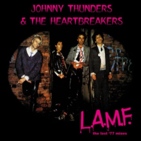 L.A.M.F. (The Lost '77 Mixes) Johnny Thunders and The Heartbreakers