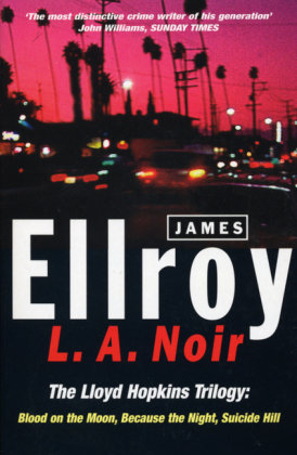 L.A. Noir Ellroy James