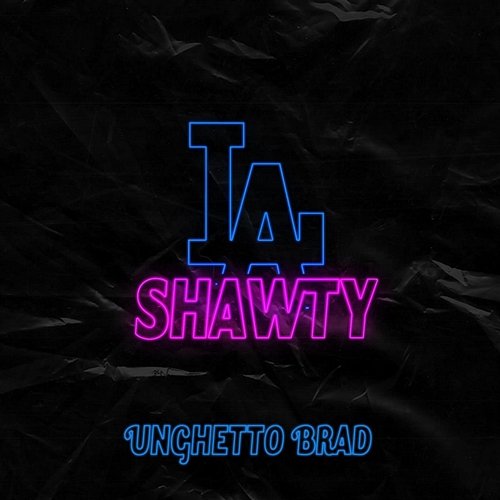 L.A. Shawty Unghetto Brad