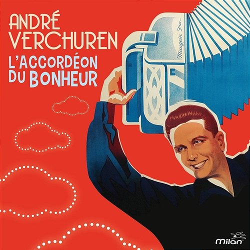 L'accordéon du bonheur André Verchuren