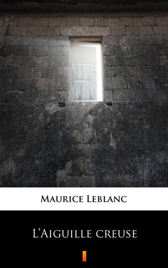 L Aiguille creuse Leblanc Maurice
