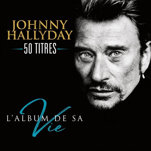 L'album de sa vie 50 titres Johnny Hallyday