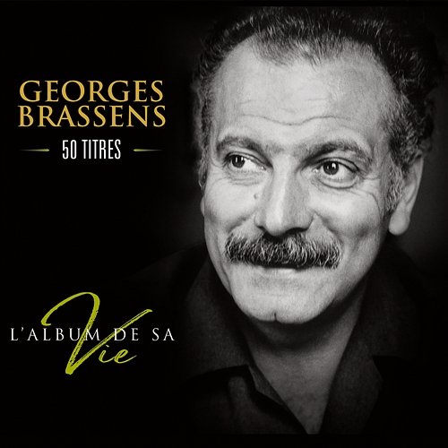 L'album de sa vie - 50 titres Georges Brassens