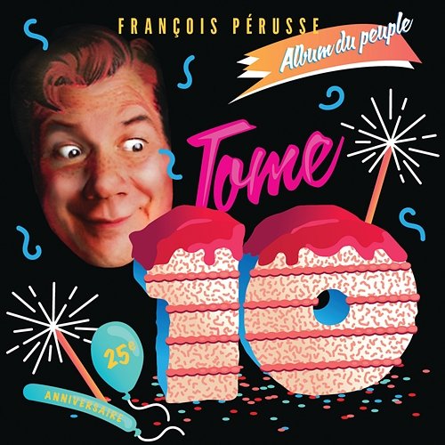 L'Album du peuple - Tome 10 François Pérusse