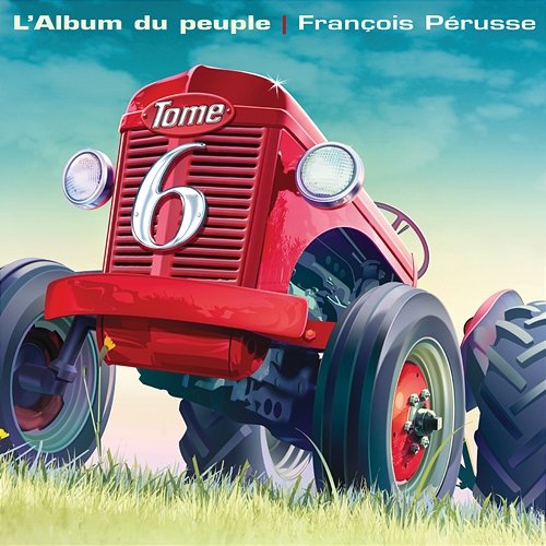 L'Album du peuple - Tome 6 François Pérusse