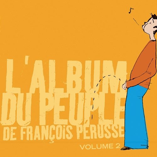 L'Album du peuple - Volume 2 François Pérusse