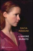 L'amore rubato Maraini Dacia