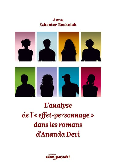 L'analyse de l' effet-personnage dans les romans d'Ananda Devi Szkonter-Bochniak Anna