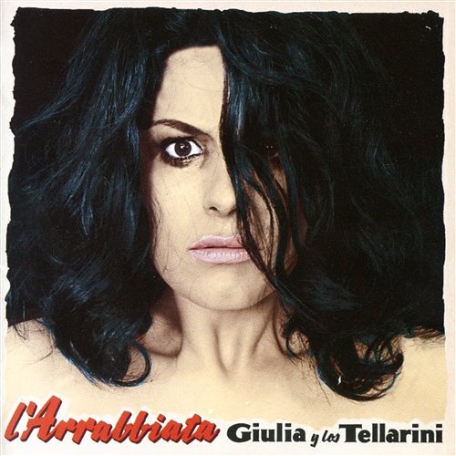 L'arrabbiata Giulia y Los Tellarini