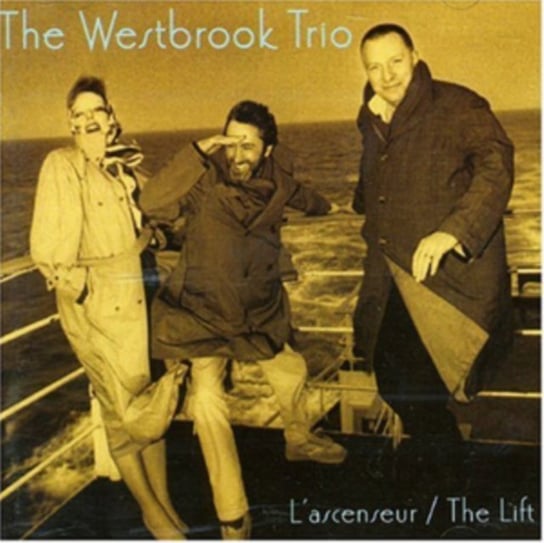 L'ascenseur/The Lift The Westbrook Trio