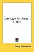 L'Aveugle Par Amour (1781) Beauharnais Fanny