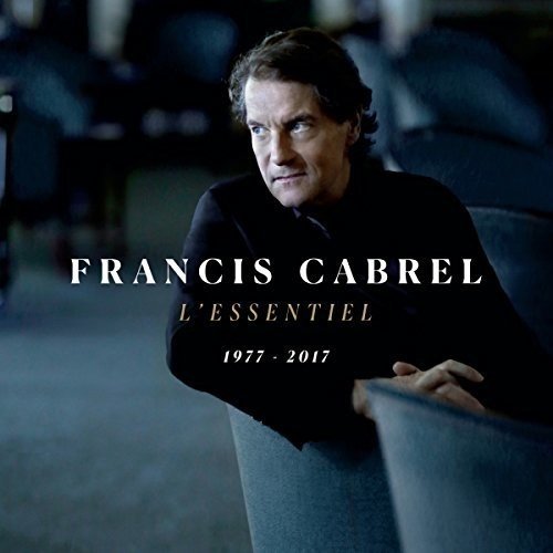 L'essentiel 1977-2017 Cabrel Francis