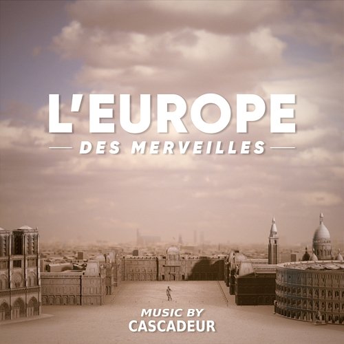 L'Europe des merveilles Cascadeur