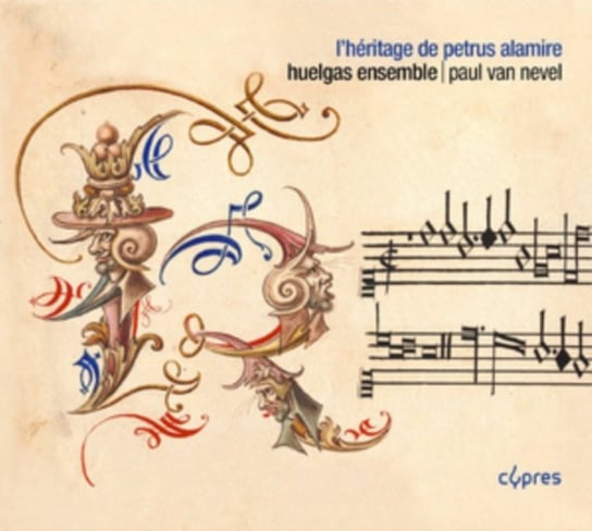L´Heritage De Petrus Alamire Huelgas Ensemble, Van Nevel Paul