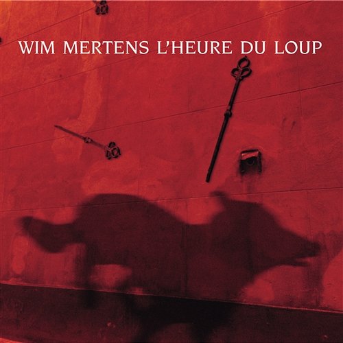 L'heure du loup Wim Mertens & Wim Mertens Ensemble