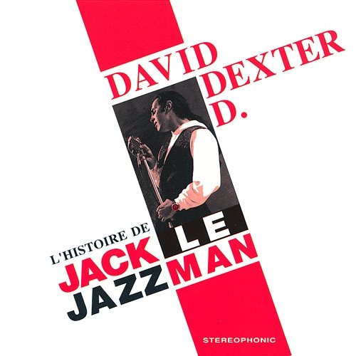 L'histoire de Jack le Jazzman David Dexter D.
