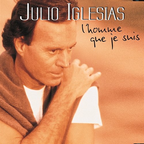 L'homme que je suis Julio Iglesias