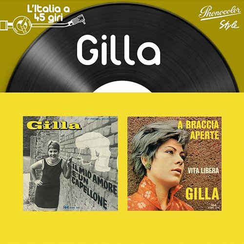 L'italia a 45 Giri: Gilla Gilla