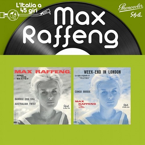 L'italia a 45 Giri: Max Raffeng Max Raffeng