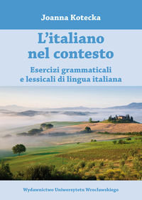 L'italiano nel contesto esercizi grammaticali e lessicali di lingua italiana Kotecka Joanna