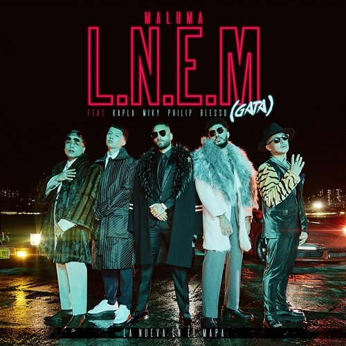 L.N.E.M. (GATA) Maluma feat. Kapla y Miky, Philip Ariaz & Blessd