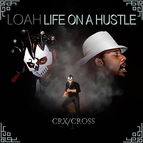 L.O.A.H. (Life on a Hustle) CRX, Cross